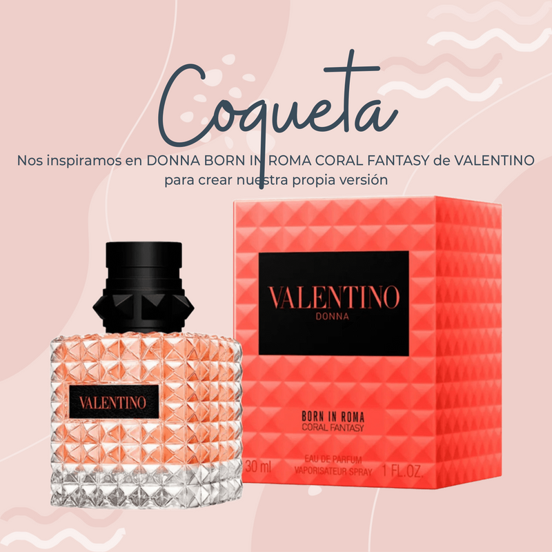 Perfume Coqueta Inspirado en DONNA BORN IN ROMA CORAL FANTASY de VALENTINO