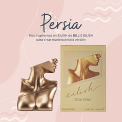 Perfume Persia inspirado en EILISH de BILLIE EILISH