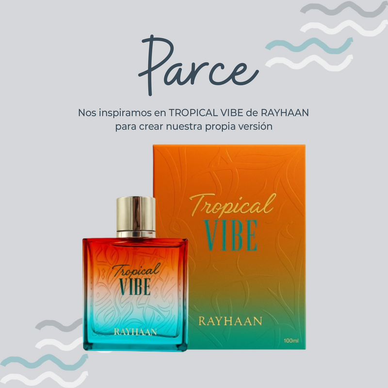 Perfume Parce Inspirada En TROPICAL VIBE de RAYHAAN
